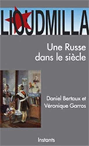 Lioudmilla. Une Russe dans le siècle