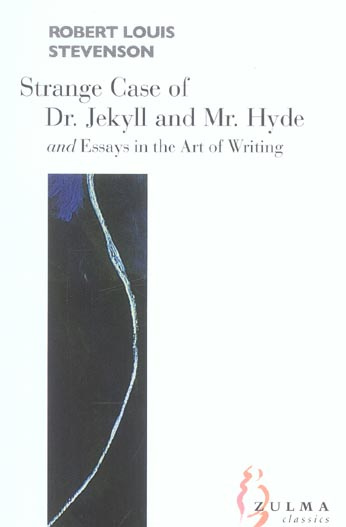 STRANGE CASE OF DR. JEKYLL ET MR. HYDE AND ESSAYS IN THE ART OF WRITING