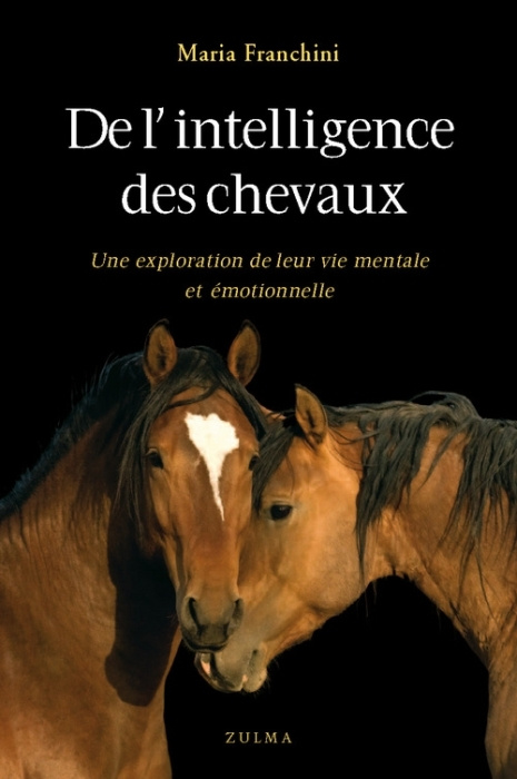 De l'intelligence des chevaux. Une exploration de leur vie mentale et émotionnelle