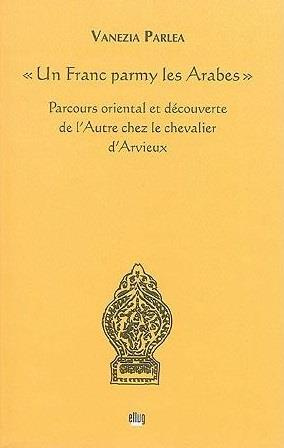 Un Franc parmy les Arabes. Parcours oriental et découverte de l'Autre chez le chevalier d'Arvieux