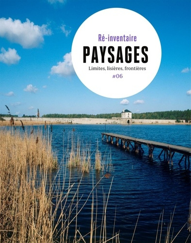 Paysages. Limites, lisières, frontières