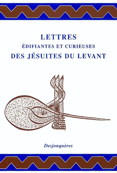 LETTRES EDIFIANTES ET CURIEUSES DES JESUITES DU LEVANT