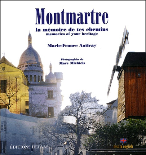 Montmartre. La mémoire de tes chemins : memories of your heritage