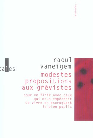 MODESTES PROPOSITIONS AUX GREVISTES...(POUR EN FINIR AVEC CEUX