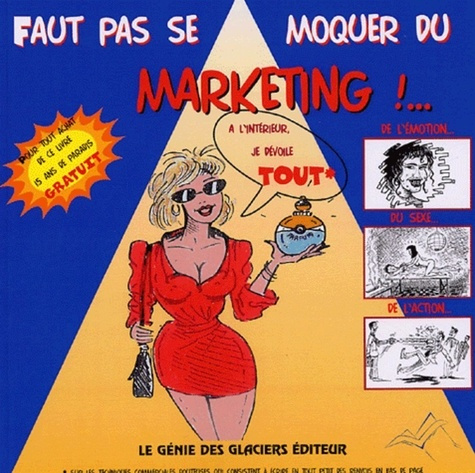 Faut pas se moquer du Marketing !...