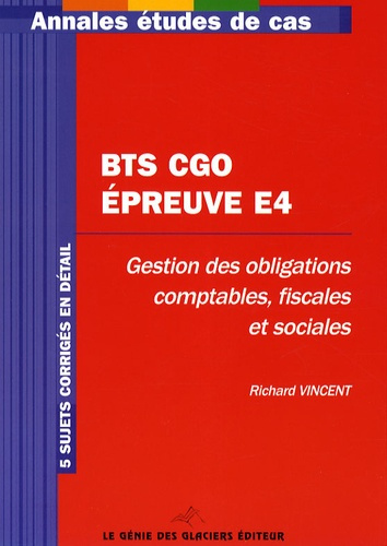Annales Epreuve E4 Gestion des obligations comptables, fiscales et sociales. Etude de cas BTS Compta