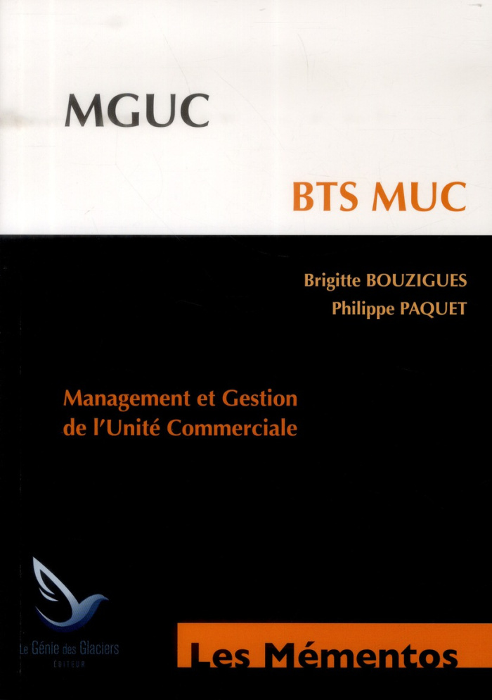 MGUC. BTS MUC. MANAGEMENT ET GESTION DE L'UNITE COMMERCIALE - MANAGEMENT ET GESTION DE L'UNITE COMME