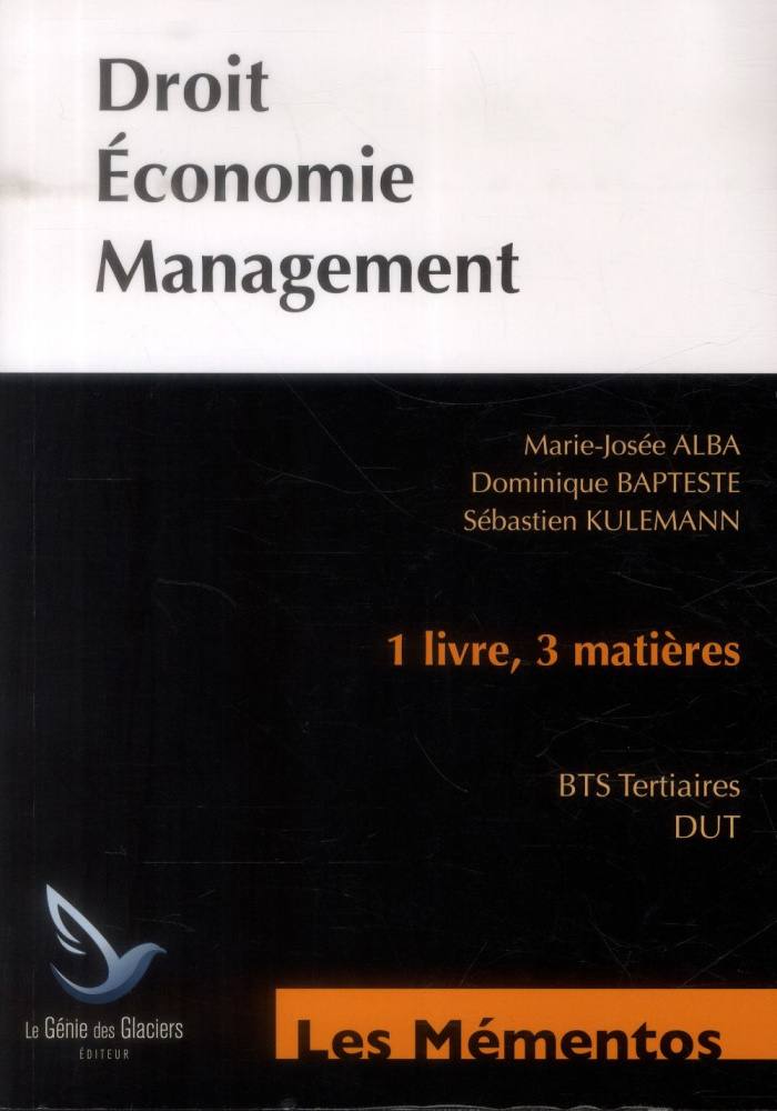 MEMENTO DROIT, ECONOMIE, MANAGEMENT POUR BTS TERTIAIRES - 1 LIVRE, 3 MATIERES, BTS TERTIAIRES, DUT