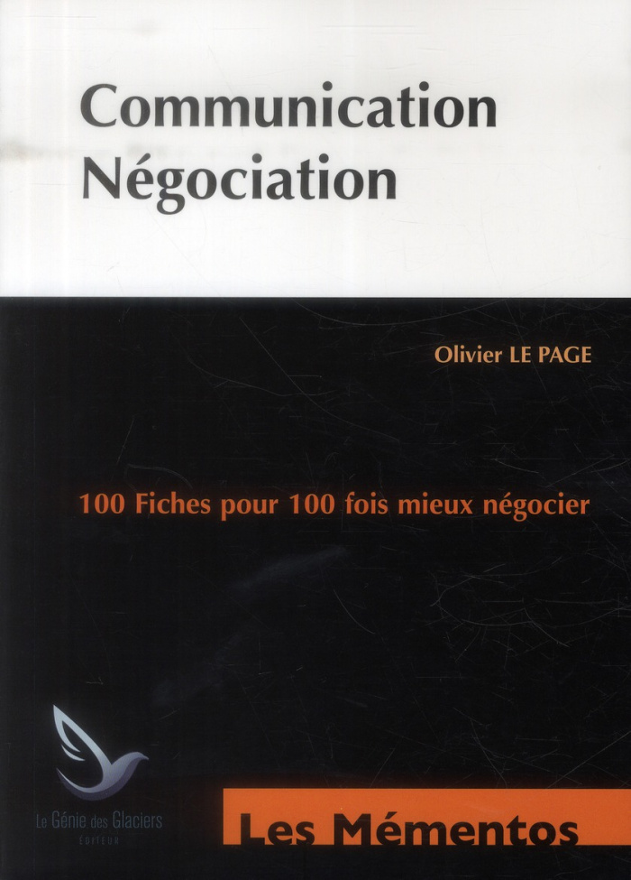 Communication Négociation. 100 fiches pour 100 fois mieux négocier