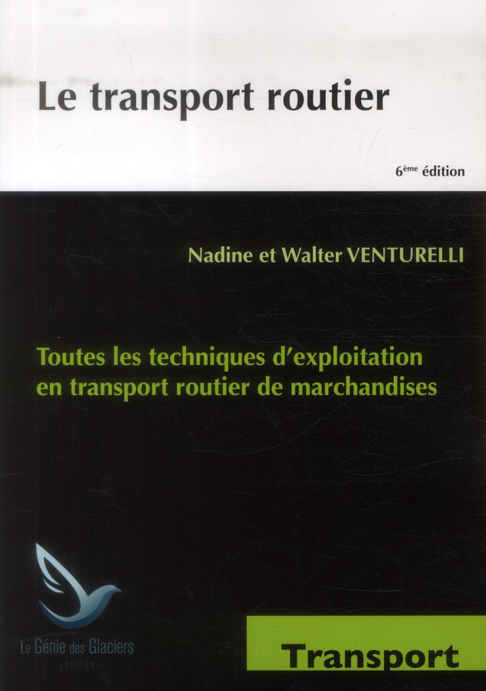 LE TRANSPORT ROUTIER TOUTES LES TECHNIQUES D EXPLOITATION EN TRANSPORT ROUTIER D - TOUTES LES TECHNI