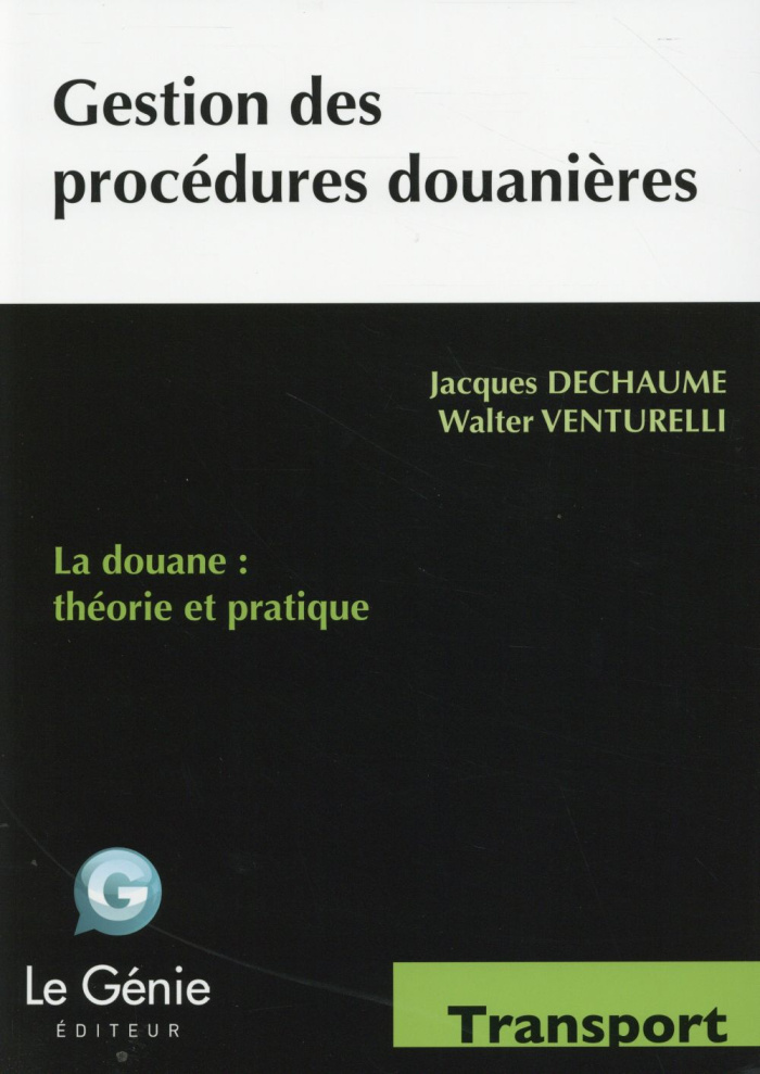 GESTION DES PROCEDURES DOUANIERES FORMATIONS INITIALES ET CONTINUES - LA DOUANE, THEORIE ET PRATIQUE
