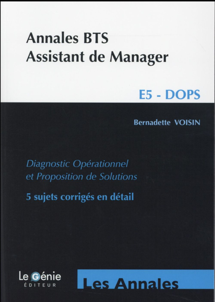 ANNALES BTS ASSISTANT MANAGER E5 DOPS 5 SUJETS CORRIGES EN DETAIL - E5 - DOPS. 5 SUJETS CORRIGES E