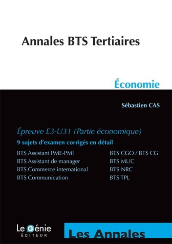 ANNALES BTS TERTIAIRES ECONOMIE EPREUVE E3 U31 9 SUJETS D EXAMEN CORRIGES EN D - EPREUVE E3-U31 (P