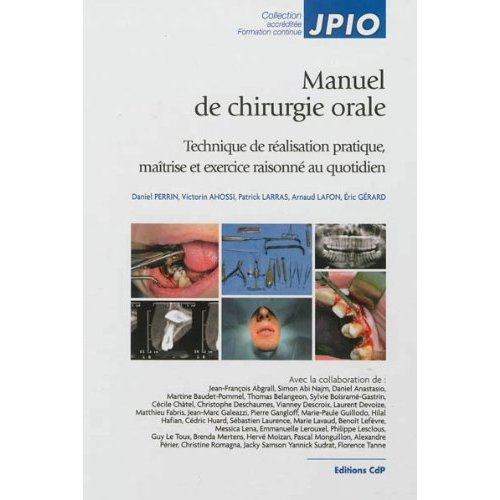 Manuel de chirurgie orale. Technique de réalisation pratique, maîtrise et exercice raisonné au quoti