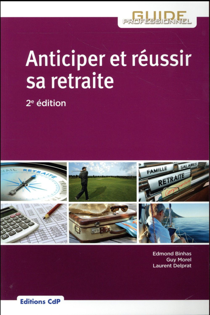 Anticiper et réussir sa retraite. 2e édition