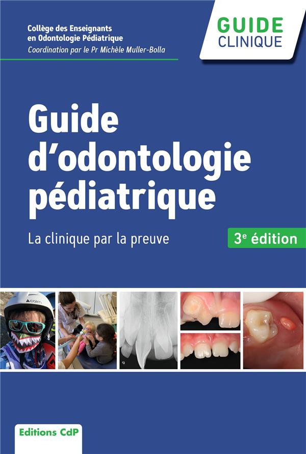 Guide d'odontologie pédiatrique. La clinique par la preuve, 3e édition