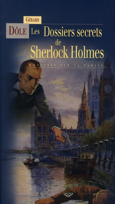 Les dossiers secrets de Sherlock Holmes. Monstres sur la Tamise