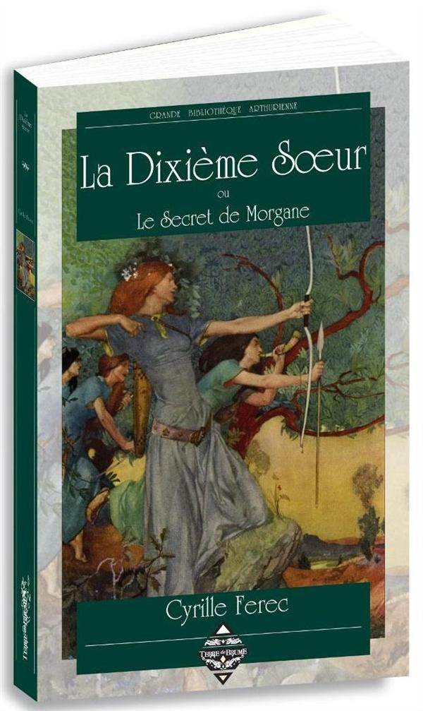 La dixième soeur ou Le secret de Morgane