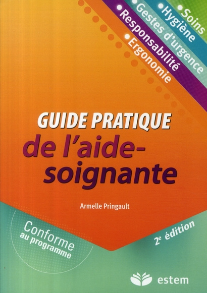 Guide pratique de l'aide-soignante. 2e édition