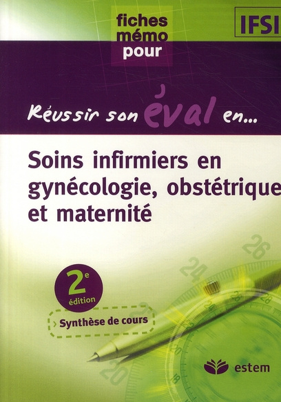 Soins infirmiers en gynécologie, obstétrique et maternité. 2e édition