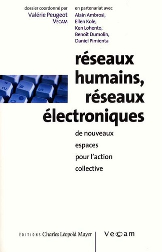 Réseaux humains, réseaux électroniques . De nouveaux espaces pour l'action collective : cahier de pr