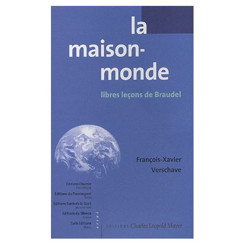 La maison-monde. Libres leçons de Braudel