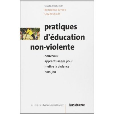 Pratiques d'éducation non-violente : nouveaux apprentissages pour mettre la violence hors-jeu