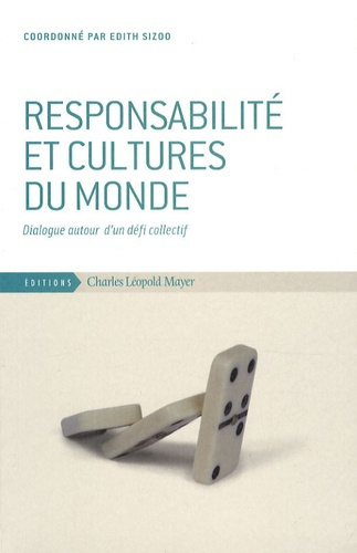 Responsabilité et cultures du monde. Dialogue autour d'un défi collectif