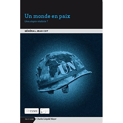 Un monde en paix. Une utopie réaliste ?