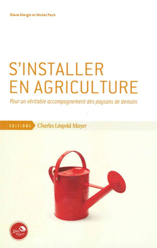 S'installer en agriculture. Pour un véritable accompagnement des paysans de demain