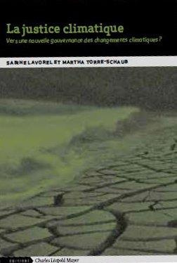 La justice climatique. Vers une nouvelle gouvernance des changements climatiques