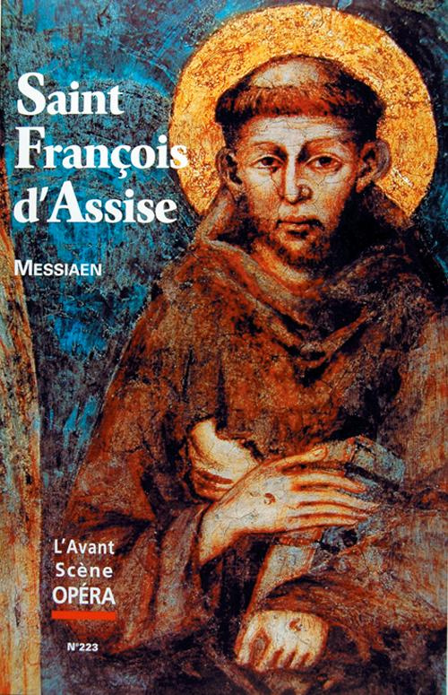 L'Avant-Scène Opéra N° 223 : Saint François d'Assise