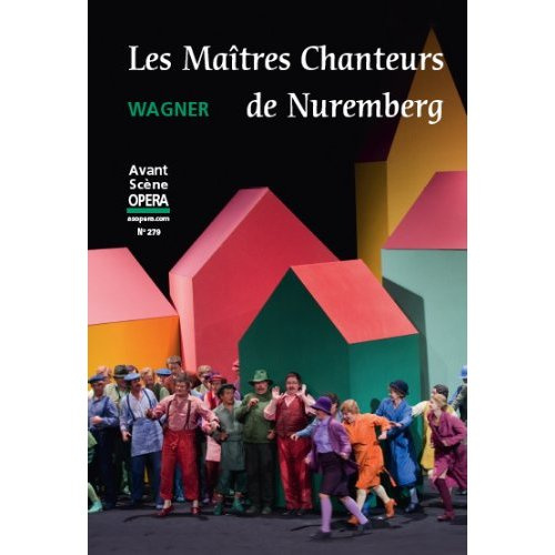L'Avant-Scène Opéra N° 279, Mars-avril 2014 : Les Maîtres Chanteurs de Nuremberg