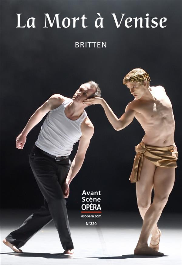 L'Avant-Scène Opéra N° 320, janvier-février 2021 : La mort à Venise. Britten