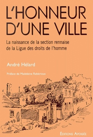 L'honneur d'une ville. La naissance de la section rennaise de la Ligue des droits de l'homme