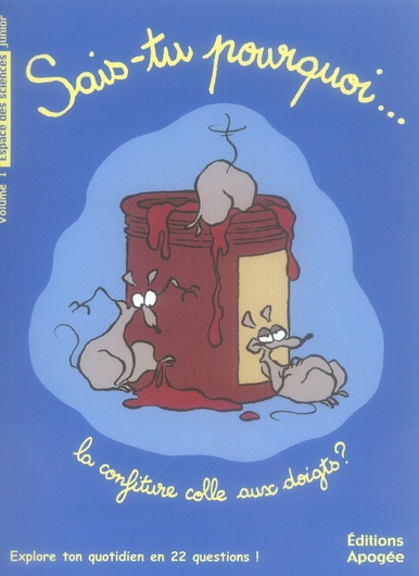 Sais-tu pourquoi... la confiture colle aux doigts ?