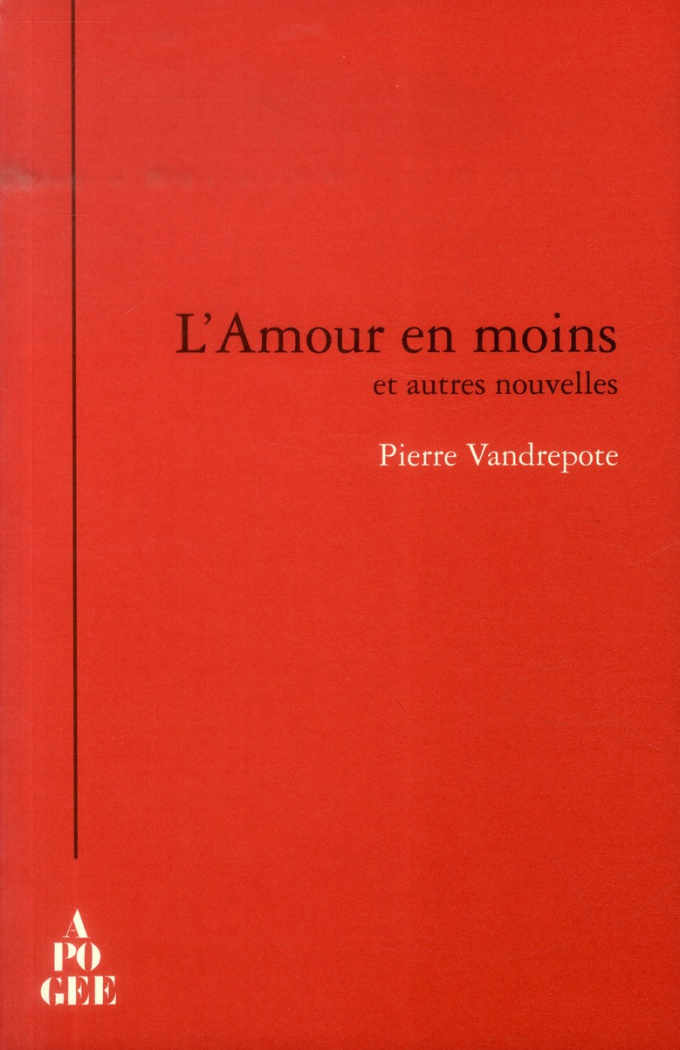 L'Amour en moins et autres nouvelles