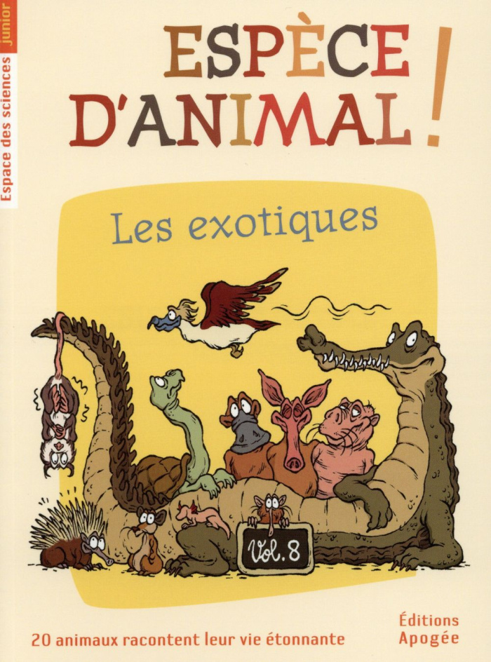 Espèce d'animal ! Volume 8, Les exotiques
