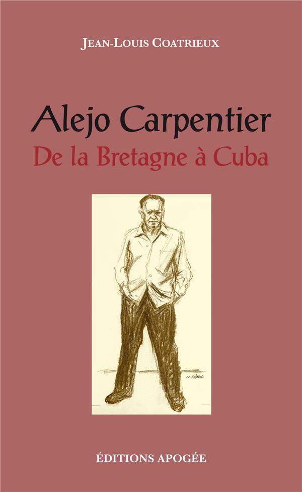 Alejo Carpentier. De la Bretagne à Cuba