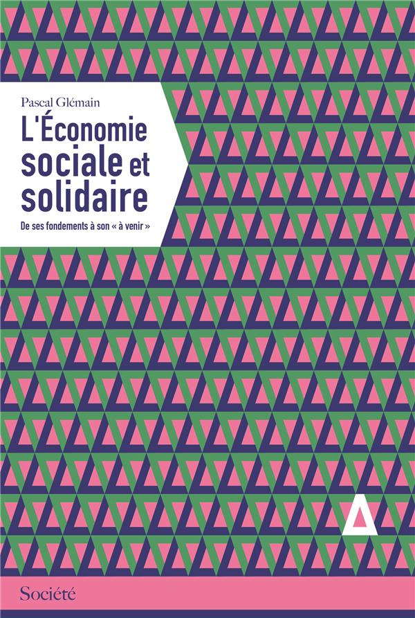 L'économie sociale et solidaire. Des fondements à son "à venir"