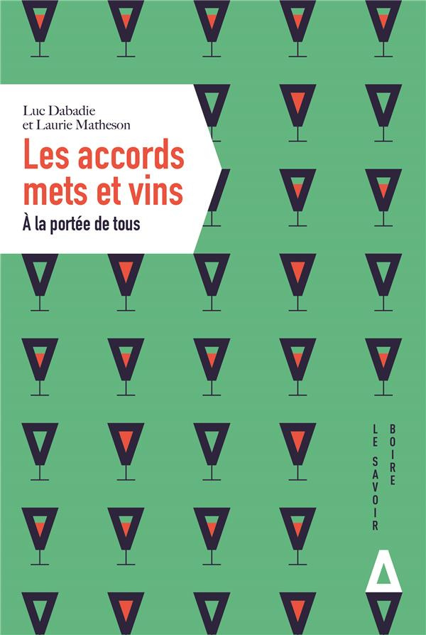 Les accords mets et vins. A la portée de tous