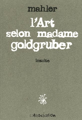 L'Art selon Madame Goldgruber. Insulte