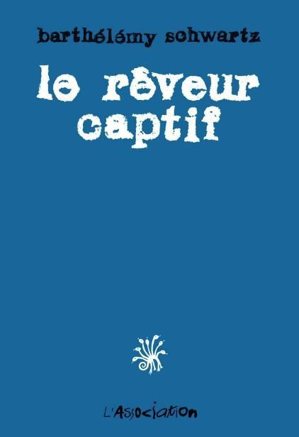 LE REVEUR CAPTIF