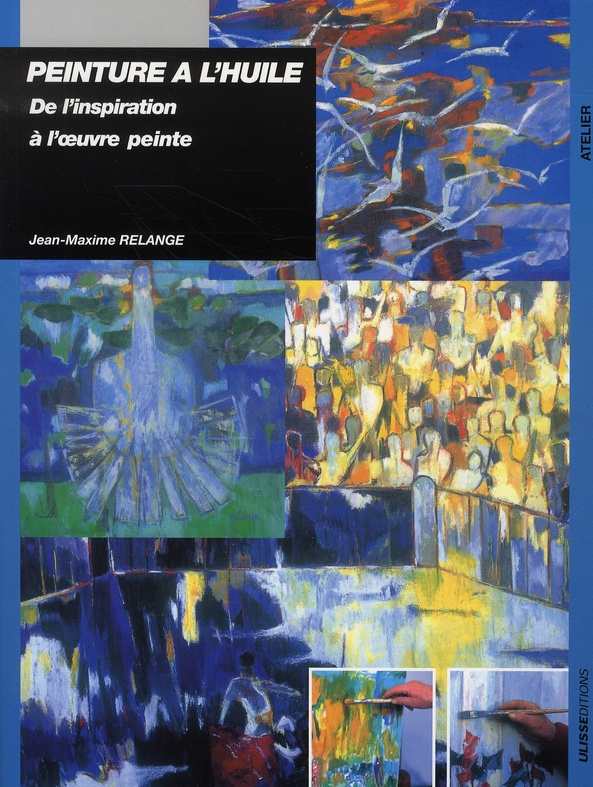 Peinture à l'huile. De l'inspiration à l'oeuvre peinte