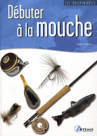 DEBUTER A LA MOUCHE