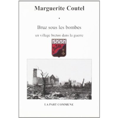 Bruz sous les bombes. Un village breton dans la guerre