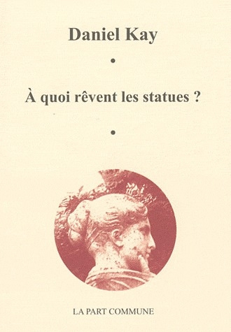 A quoi rêvent les statues ?