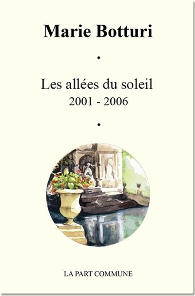 Les allées du soleil. 2001-2006