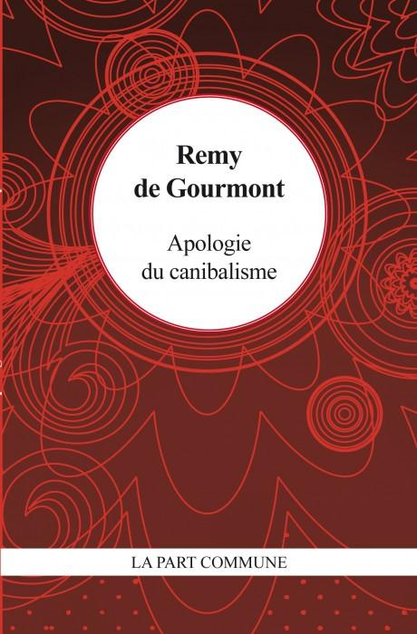 Apologie du cannibalisme et autres textes
