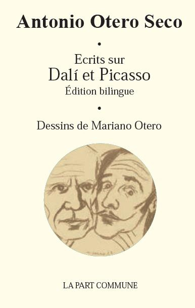 Ecrits sur Dali et Picasso. Edition bilingue français-espagnol